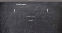 Desktop Screenshot of fuckingthehelp.com